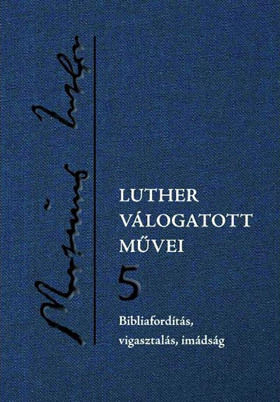 Luther válogatott művei – 5.